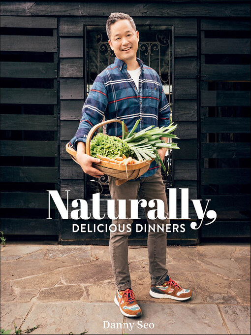 Title details for Naturally, Delicious Dinners by Danny Seo - Wait list